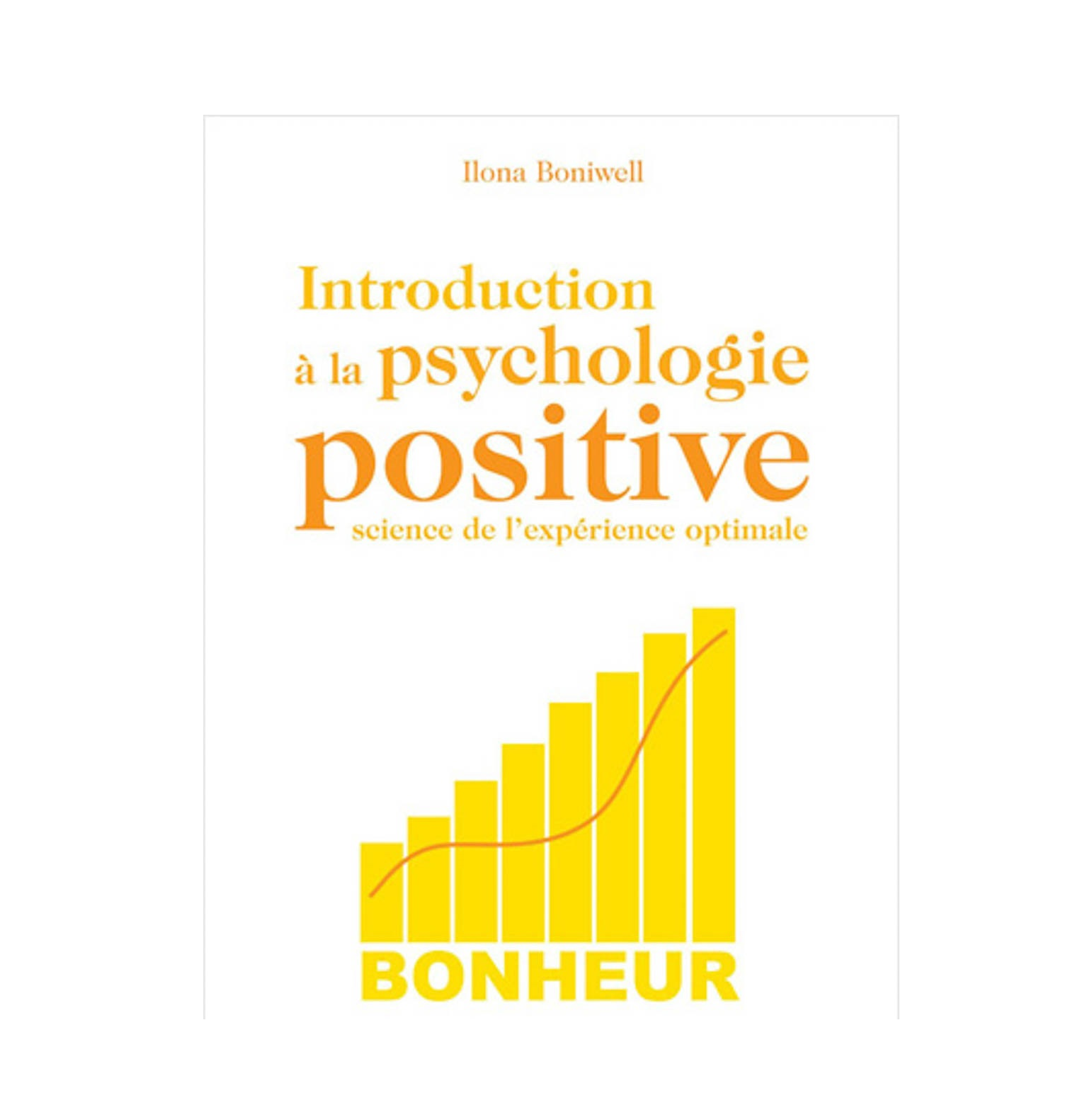 Introduction à la psychologie positive – la science du bonheur