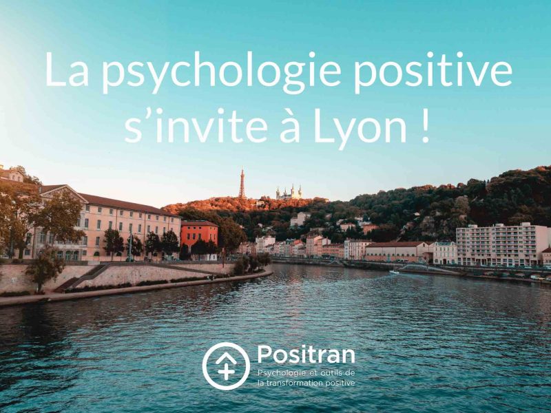 La psychologie positive s invite a lyon